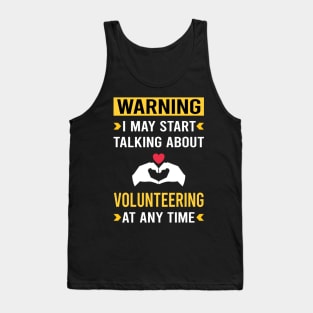 Warning Volunteering Volunteer Tank Top